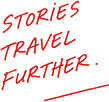 STORIES TRAVEL FURTHER